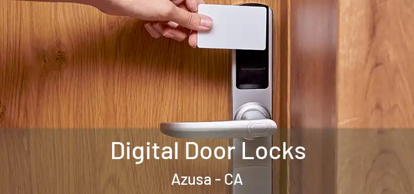  Digital Door Locks Azusa - CA