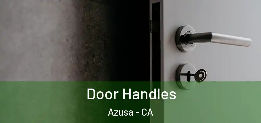  Door Handles Azusa - CA